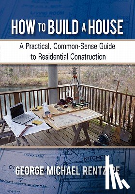 Rentz, George Michael - How to Build a House
