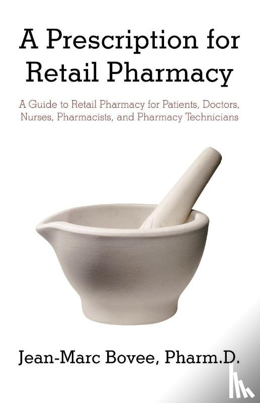 Bovee Pharmd, Jean-Marc - A Prescription for Retail Pharmacy