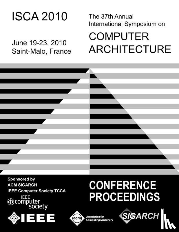 Isca Conference Committee - ISCA 2010 The 37th Annual Intl Symposium on Computer Architecture