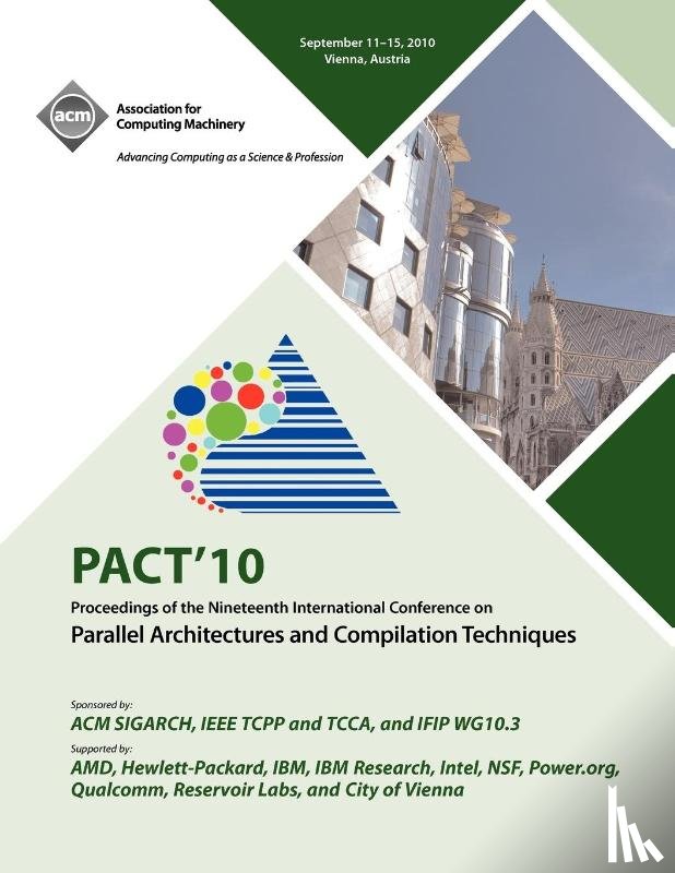 Pact 10 Conference Committee - PACT 10 Proceedings of the Nineteenth International Conference on Parallell Architecture and Compilation Techniques