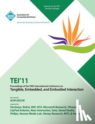 Tei Conference Committee - TEI 11 Proceedings of the Fifth International Conference on Tangible, Embedded and Embodied Interaction