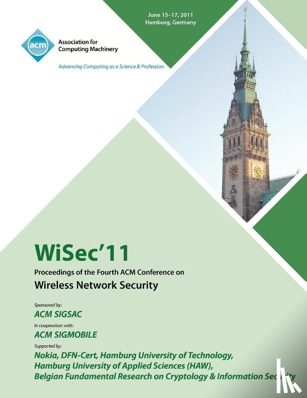 Wisec 11 Conference Committee - WiSec 11 Proceedings of the Fourth ACM Conference on Wireless Network Security