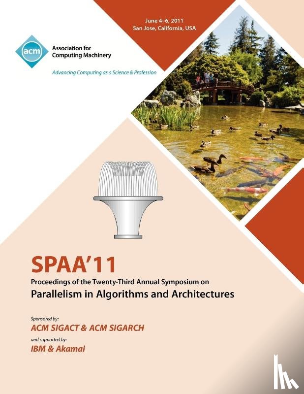 Spaa 11 Conference Committee - SPAA 11 Proceedings of the 23rd Annual Symposium on Parallelisms in Algorithms and Architectures