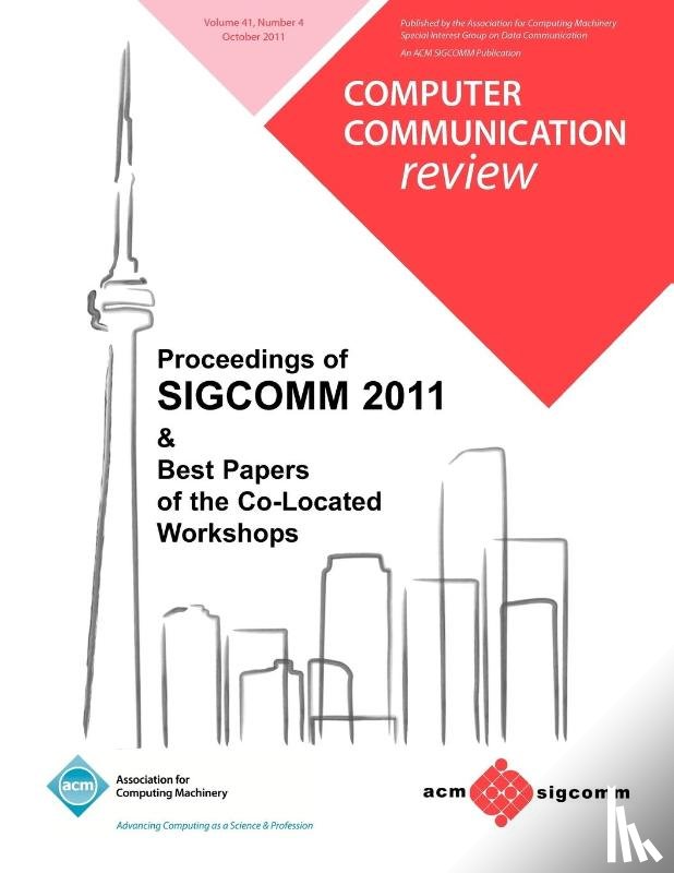 Sigcomm 11 Conference Committee - Proceedings of SIGCOMM 2011 & Best Papers of the Co Located Workshops