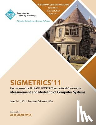 Sigmetrics Conference Committee - SIGMETRICS11 Proceedings of the ACM SIGMETRICS International Conference on Measurement and Modeling of Computer Systems
