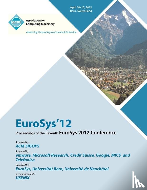 Eurosys 12 Proceedings Committee - EuroSys 12 Proceedings of the EuroSys 2012 Conference
