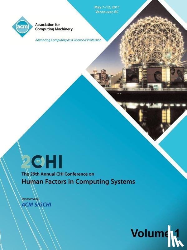 Chi 11 Conference Committee - SIGCHI 2011 The 29th Annual CHI Conference on Human Factors in Computing Systems Vol 1