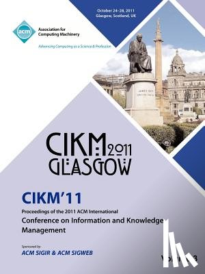 Cikm 11 Conference Committee - CIKM 11 Proceedings of the 2011 ACM International Conference on Information and Knowledge Management Vol 3