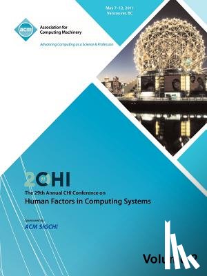 Chi 11 Conference Committee - SIGCHI 2011 The 29th Annual CHI Conference on Human Factors in Computing Systems Vol 2