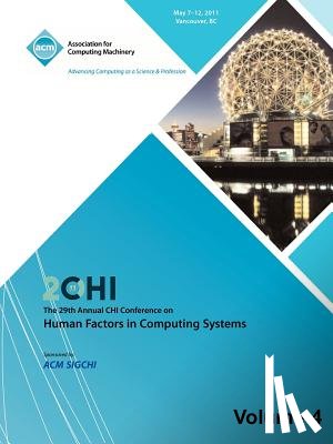 Chi 11 Conference Committee - SIGCHI 2011 The 29th Annual CHI Conference on Human Factors in Computing Systems Vol 4