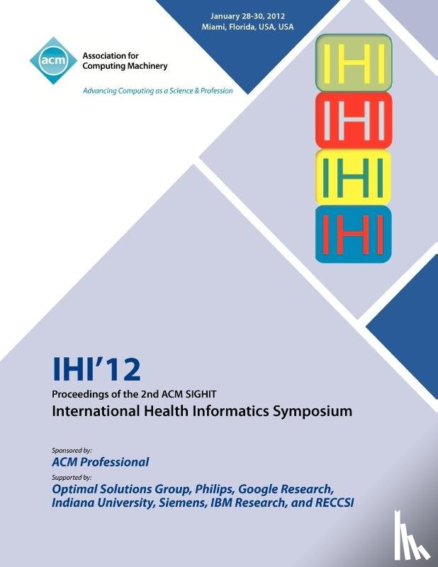 Ihi 12 Conference Committee - IHI 12 Proceedings of the 2nd ACM SIGHIT International Health Informatics Symposium