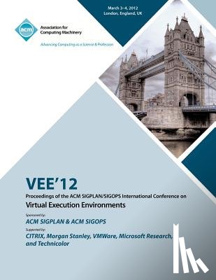 Vee 12 Conference Committee - VEE 12 Proceedings of the ACM SIGPLAN/SIGOPS International Conference on Virtual Execution Environments