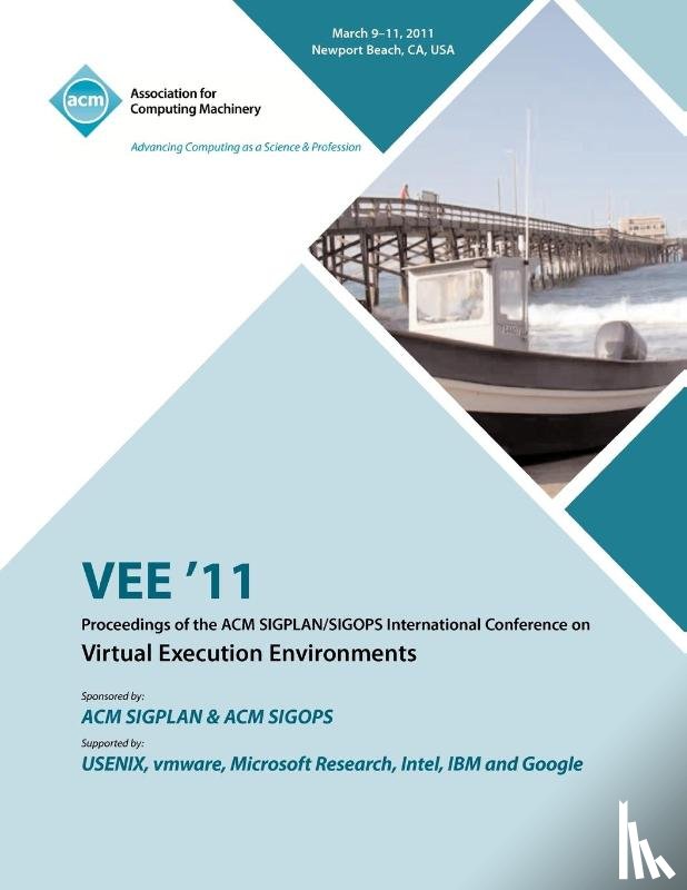 Vee 11 Conference Committee - VEE 11 Proceedings of the 2011 ACM SIGPLAN/SIGOPS International Conference on Virtual Execution Environments