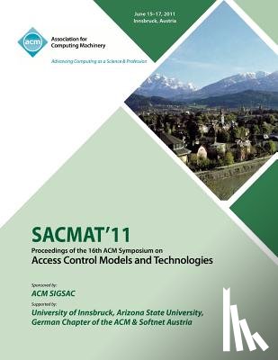 Sacmat 11 Conference Committee - SACMAT 11 Proceedings of the 16th ACM Symposium on Access Control Models and Technologies