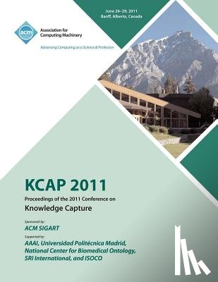 Kcap 2011 Conference Committee - KCAP 2011 Proceedings of the 2011 Conference on Knowledge Capture