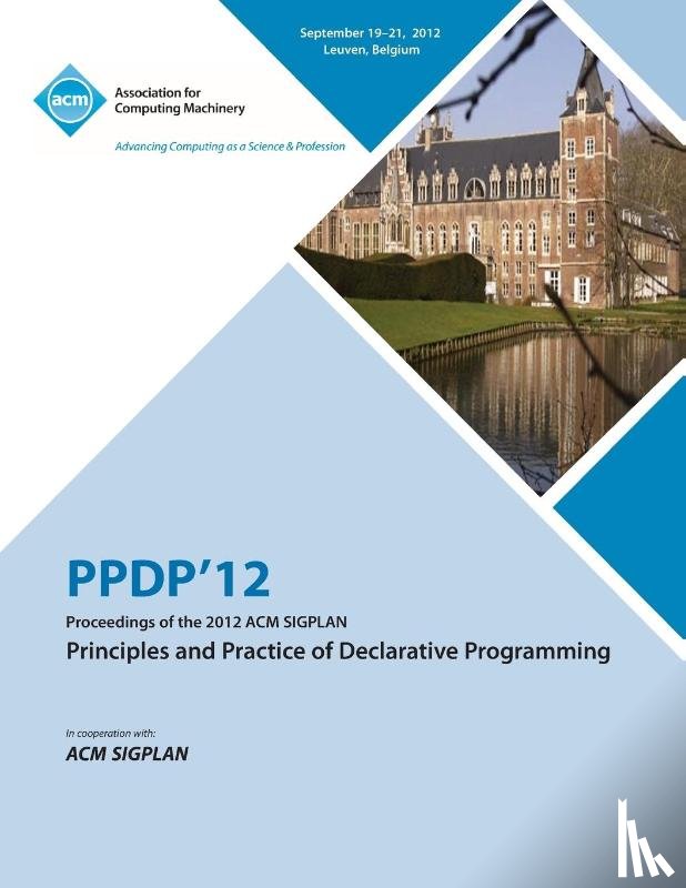Ppdp12 Conference Committee - Ppdp 12 Proceedings of the 2012 ACM Sigplan Principles and Practice of Declarative Programming