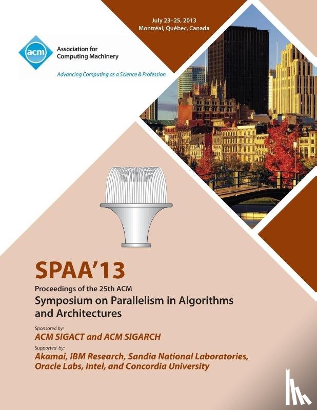 Spaa 13 Conference Committee - Spaa 13 Proceedings of the 25th ACM Symposium on Parallelism in Algorithms and Architectures