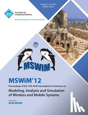 Mswim 12 Conference Committee - Mswim 12 Proceedings of the 15th ACM International Conference on Modeling, Analysis and Simulation of Wireless and Mobile Systems