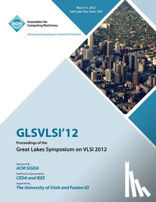Glsvlsi 12 Conference Committee - GLSVLSI 12 Proceedings of the Great Lake Symposium on VLSI 2012