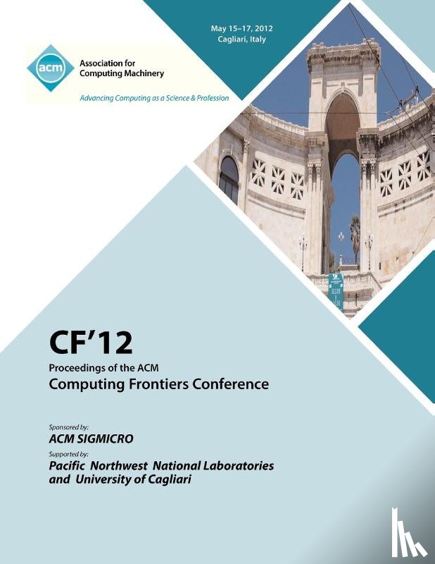 Cf 12 Proceedings Committee - Cf 12 Proceedings of the ACM Computing Frontiers Conference