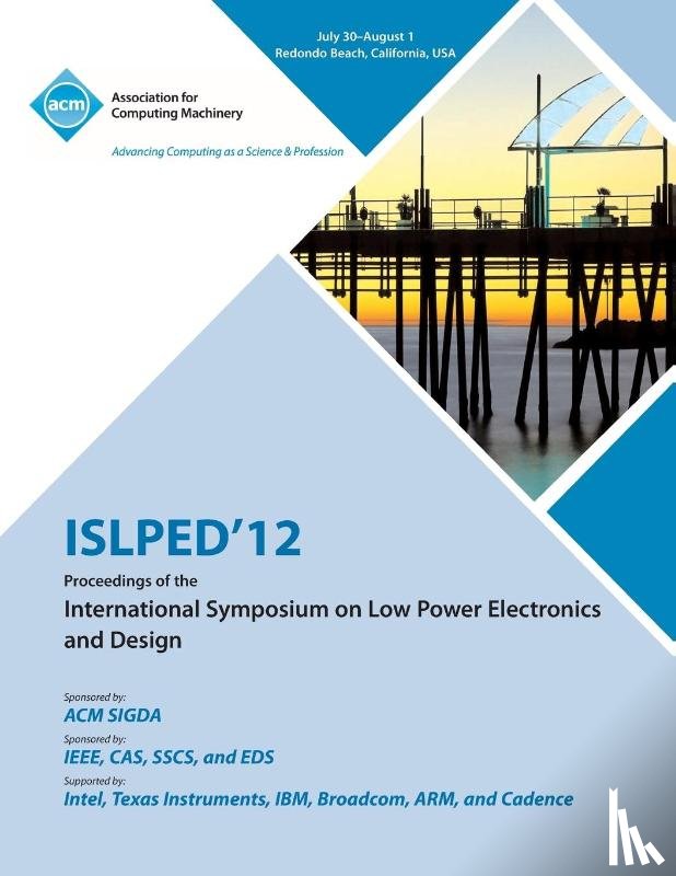 Islped 12 Conference Committee - ISLPED 12 Proceedings of the International Symposium on Low Power Electronics and Design