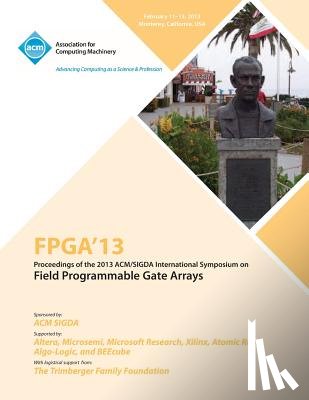 Fpga 13 Conference Committee - FPGA 13 Proceedings of the 2013 ACM/Sigda International Symposium on Field Programmable Gate Arrays