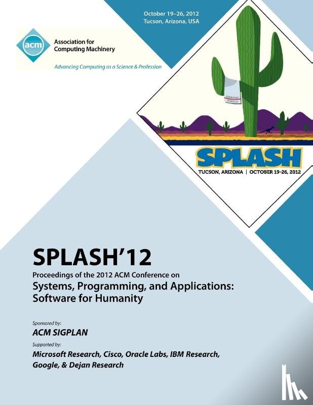 Splash 12 Proceedings Committee - SPLASH 12 Proceedings of the 2012 ACM Conference on Systems, Programming and Applications