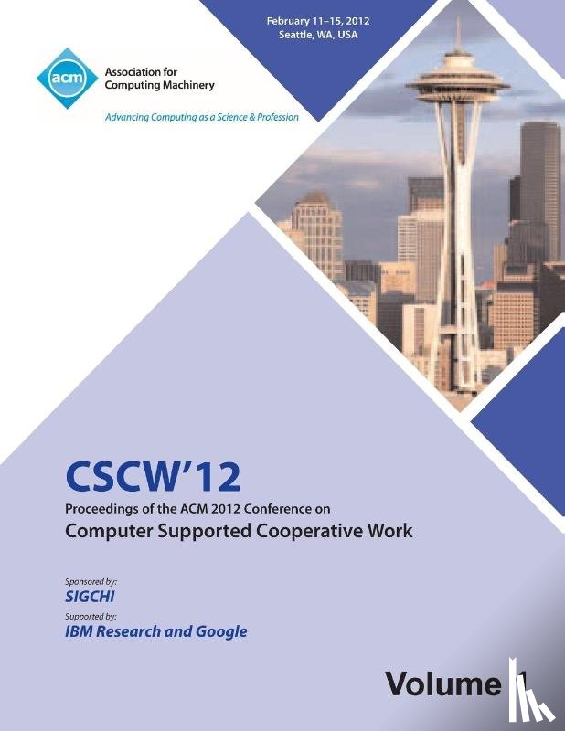 Cscw 12 Proceedings Committee - CSCW 12 Proceedings of the ACM 2012 Conference on Computer Supported Work (V1)