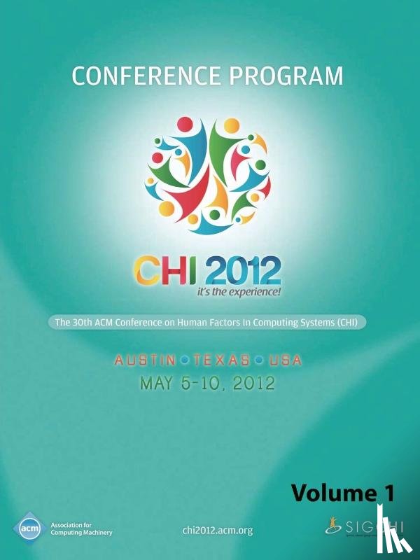 Chi 12 Conference Committee - CHI 2012 The 30th ACM Conference on Human Factors in Computing Systems V1