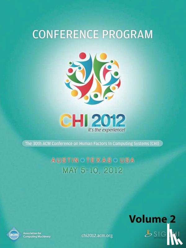 Chi 12 Conference Committee - CHI 2012 The 30th ACM Conference on Human Factors in Computing Systems V2