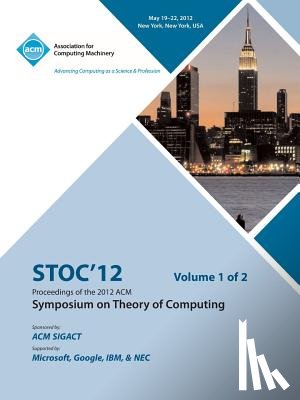 Stoc 12 Conference Committee - STOC 12 Proceedings of the 2012 ACM Symposium on Theory of Computing V1
