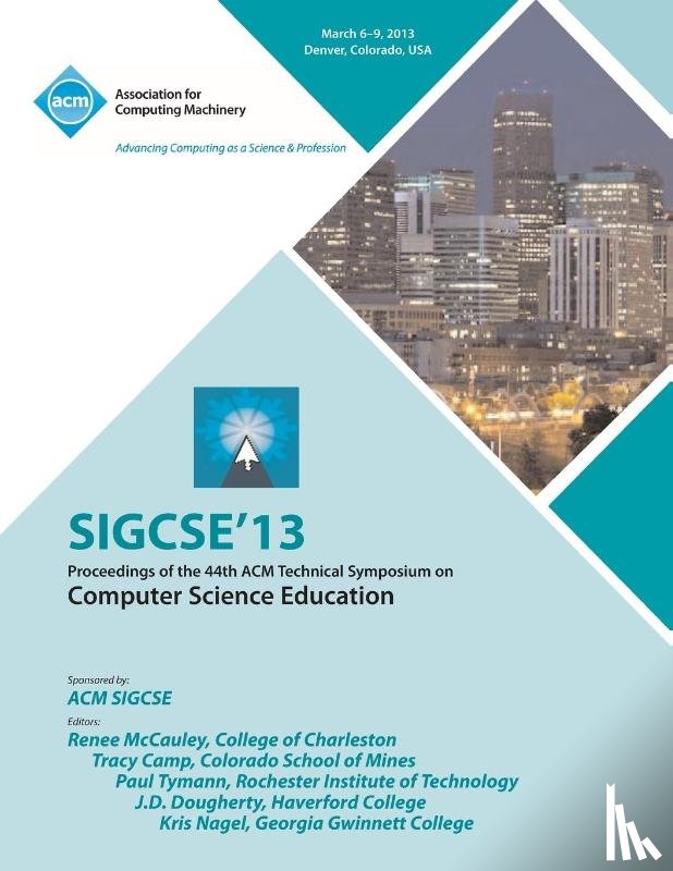 Sigcse 13 Conference Committee - Sigcse 13 Proceedings of the 44th ACM Technical Symposium on Computer Science Education