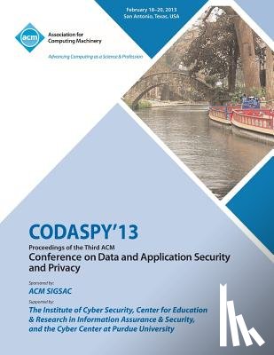 Codaspy 13 Conference Committee - CODASPY 13 Proceedings of the Third ACM Conference on Data and Application Security and Privacy