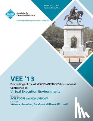 Vee 13 Conference Committee - VEE 13 Proceedings of the ACM SIGPLAN/SIGOPS International Conference on Virtual Execution Environments