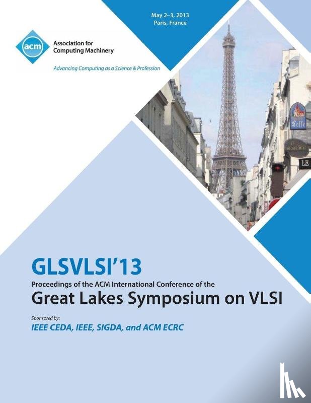 Glsvlsi 13 Conference Committee - GLSVLSI 13 Proceedings of the ACM International Conference of the Great Lakes Symposium on VLSI