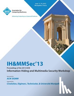 Ih&mmsec 13 Conference Committee - Ih&mmsec 13 Proceedings of the 2013 ACM Information Hiding and Multimedia Security Workshop
