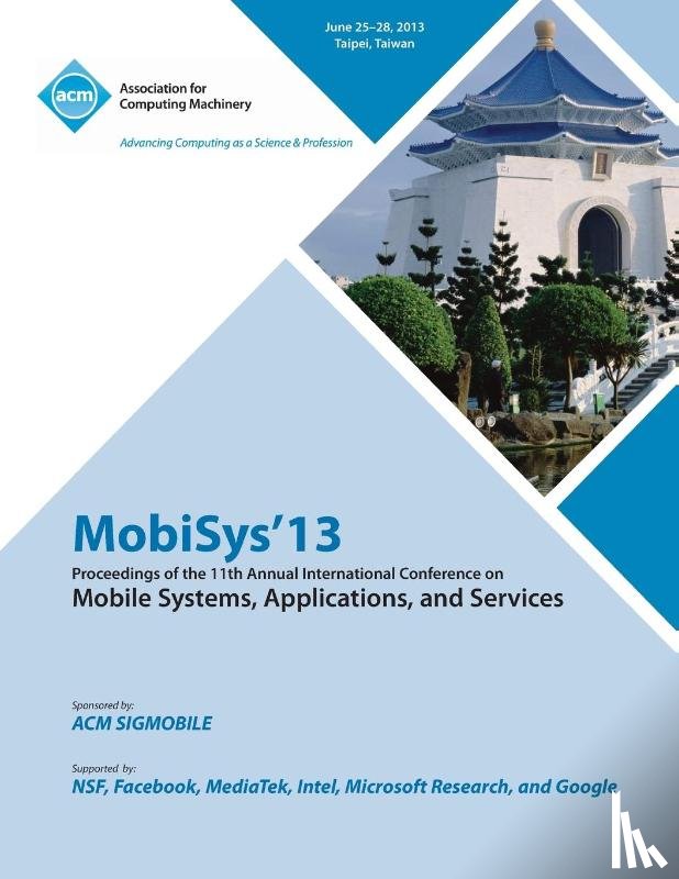Mobisys 13 Conference Committee - Mobisys 13 Proceedings of the 11th Annual International Conference on Mobile Systems, Applications and Services