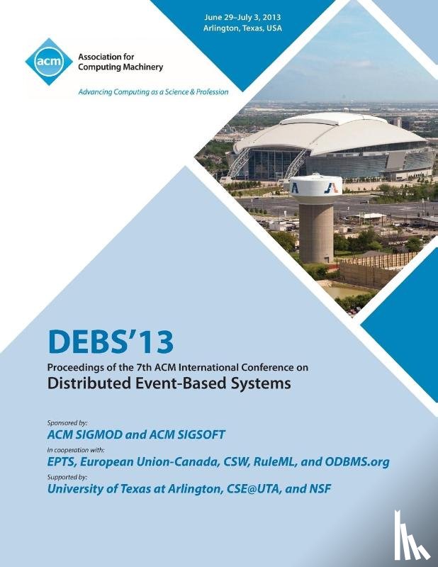 Debs 13 Conference Committee - Debs 13 Proceedings of the 7th ACM International Conference on Distributed Event-Based Systems