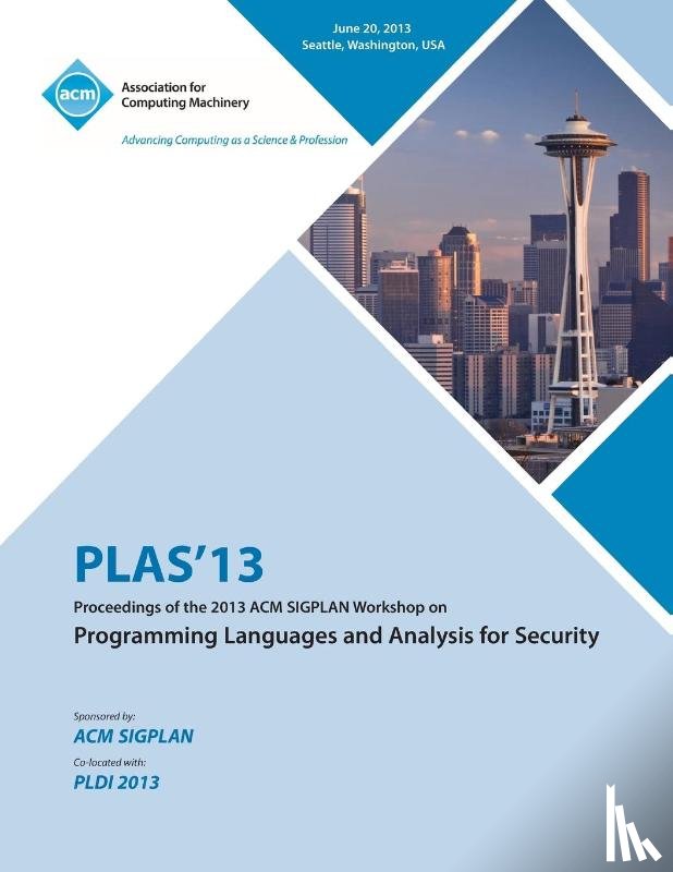 Plas 13 Conference Committee - PLAS 13 Proceedings of the 2013 ACM SIGPLAN Workshop on Programming Languages and Analysis for Security