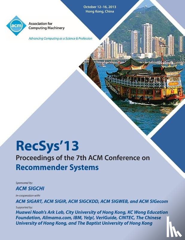 Recsys 13 Conference Committee - Recsys 13 Proceedings of the 7th ACM Conference on Recommender Systems