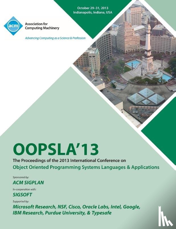 Oopsla 13 Conference Committee - OOPSLA 13 Proceedings of the 2013 International Conferenceon Object Oriented Programming Systems Languages and Applications