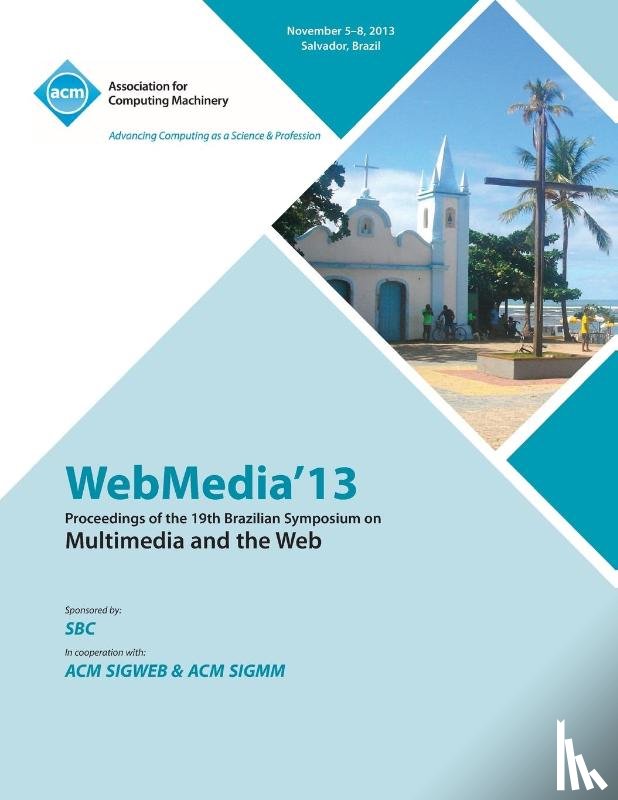 Webmedia Conference Committee - Webmedia 13 Proceedings of the 19th Brazilian Symposium on Multimedia and the Web