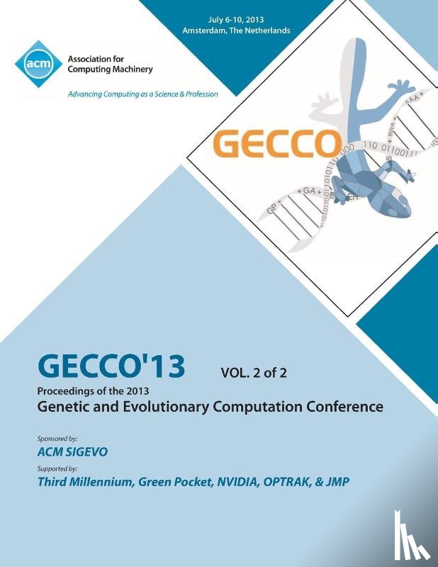 Gecco 13 Conference Committee - Gecco 13 Proceedings of the 2013 Genetic and Evolutionary Computation Conference V2
