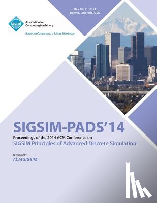 Sigsim Pads Conference Committte - Sigsim Pads 14 Sigsim Principles of Advanced Discrete Simulation