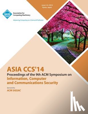Asia Ccs 14 Conference Committee - Asia CCS 14 9th ACM Symposium on Information, Computer and Communications Security