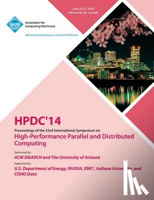 Hpdc 14 Conference Committee - Hpdc 14 23rd International Symposium on High - Performance Parallel and Distributed Computing