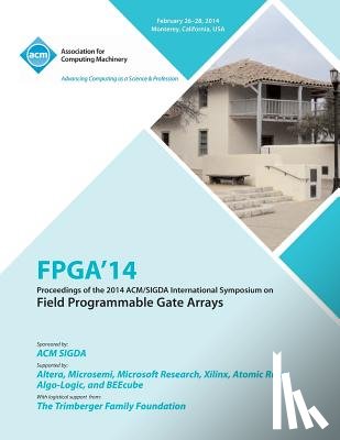 Fpga 14 Conference Committee - FPGA 14 2014 ACM/Sigda International Symposium on Field Programmable Gate Arrays
