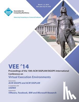 Vee14 Conference Committee - Vee '14 Proceedings of the 10th ACM Sigplan/Sigops International Conference on Virtual Execution Environments