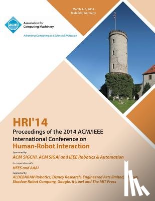 Hri 14 Conference Committeee - Hri 14 Proceedings of 2014 ACM/IEEE International Conference on Human - Robot Interactions