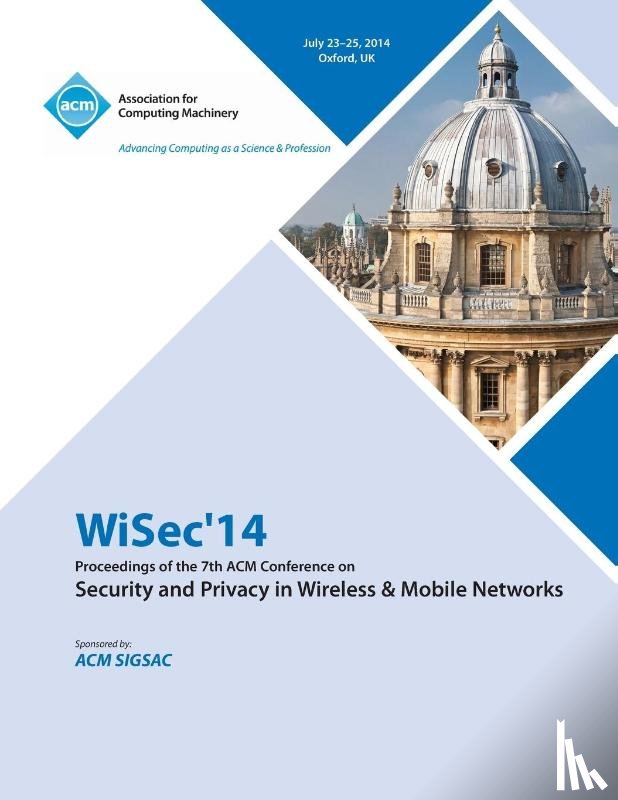 Wisec 14 Conference Committee - ACM WiSec 2014 7th ACM Conference on Security and Privacy in Wireless and Mobile Networks